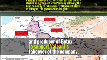 Valeant, overseen by J. Michael Pearson, quietly strikes an agreement with Pershing allowing the fund company to take a nearly 10 percent stake in Allergan, the pharmaceutical giant