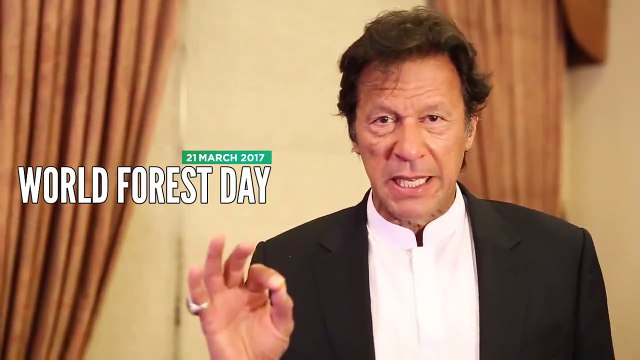 Chairman PTI Imran Khan Message for International Day of Forests 2017