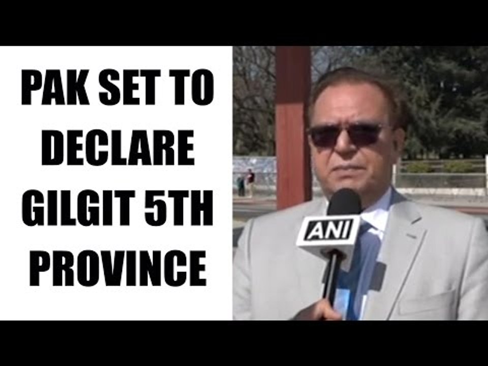 Pakistan's move to declare Gilgit-Baltistan 5th province slammed by Shaukat Ali Kashmiri
