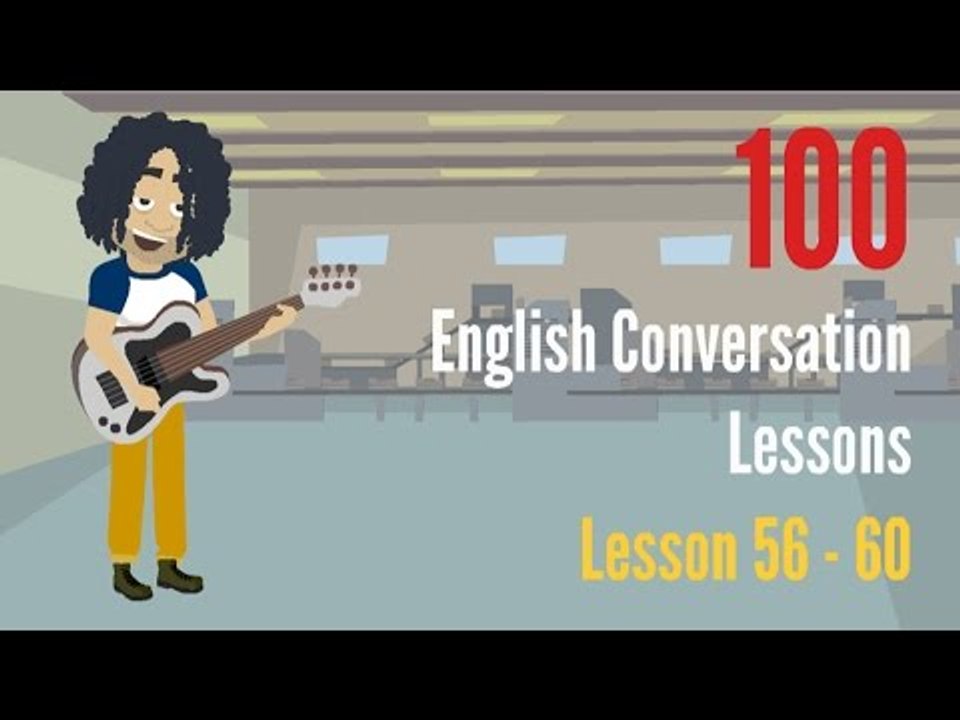English conversation between two people ♡  Lesson 56 ➤ 60