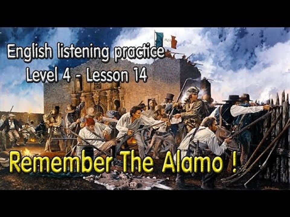 Learn English via Listening Level 4 - Lesson 14 - Remember The Alamo!