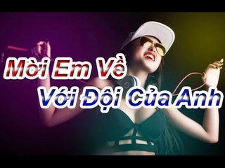 Nonstop 2017 - Nhạc Sàn Cực Mạnh 2017 - Nhạc DJ Mới Nhất - Mời Em Về Với Đội Của Anh