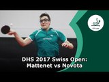 DHS 2017 Swiss Open: Mattenet vs Novota
