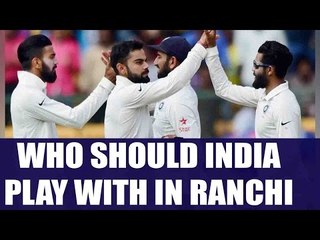 Tải video: India vs Australia Ranchi Test : Predicted playing XI for Team India | Oneindia News