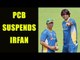 PSL spot fixing row : Mohammad Irfan suspended by PCB | Oneindia News