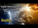English listening practice for beginners(Level 1)-Lesson 24-Weather