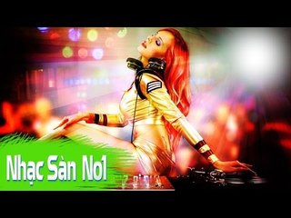 Nhạc Sàn Hay Nhất 2016 | Nonstop DJ Giới Hạn Nào Của Sự Thăng Hoa