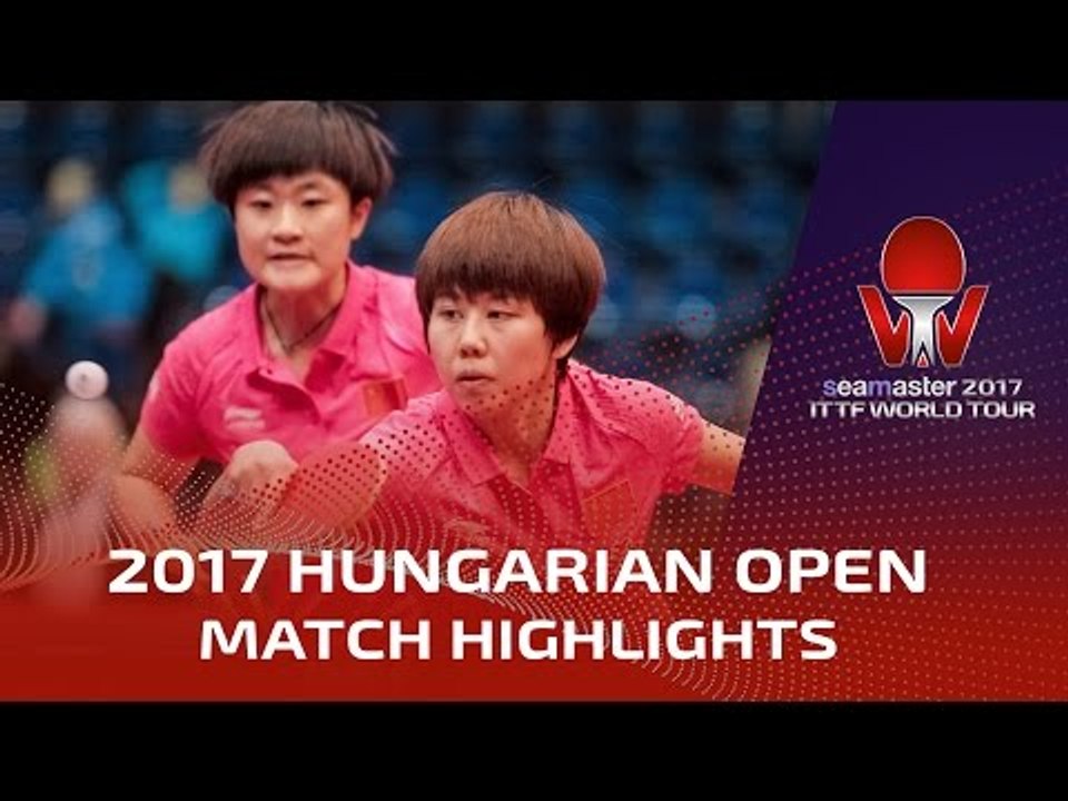 2017 Hungarian Open Highlights: Georgina Pota/Matilda Ekholm vs Li Jiayi/Chen Xingtong (Final)
