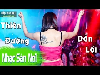 DJ Nonstop 2016 - Nhạc Sàn Cực Mạnh 2016 | 6 Hour Đánh Trong Bar Hay Nhất - Thiên Đường Dẫn Lối
