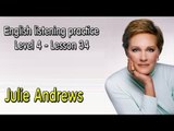 Listening English for pre advanced learners - Lesson 34 - Julie Andrews