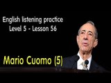 Listening comprehension - English exercises for advanced learners - Lesson 56 - Mario Cuomo (5)
