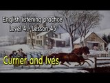 Listening English for pre advanced learners - Lesson 45 - Currier and Ives