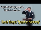 English listening for advanced learners (Level 5)-Lesson 5-Ronald Reagan 'Speech at Normandy'