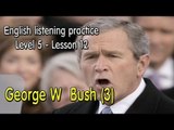 English listening for advanced learners (Level 5)-Lesson 12-George W  Bush 'Inaugural Address' (3)