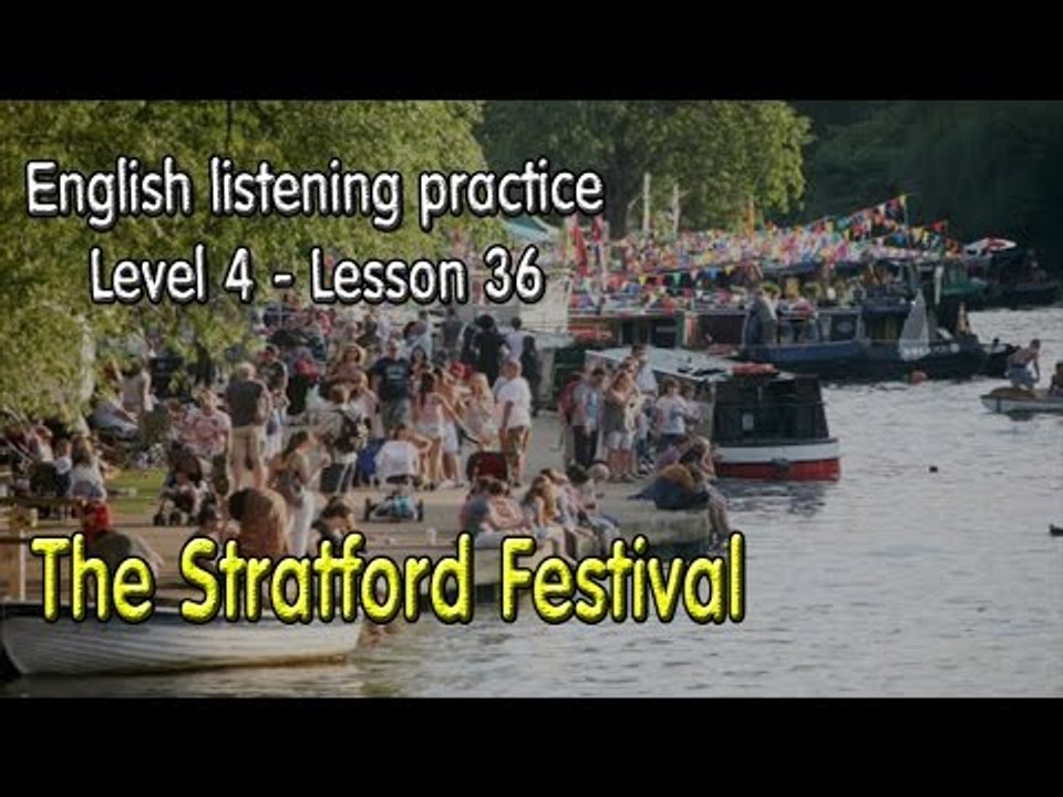 Listening English for pre advanced learners - Lesson 36 - The Stratford Fes