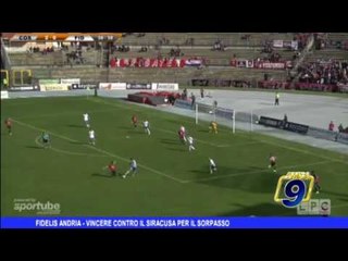 Fidelis Andria |  Vincere con il Siracusa per il sorpasso