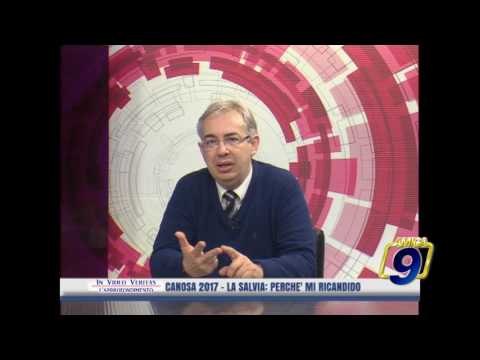 In Video Veritas | Canosa 2017, La Salvia: ecco perchè mi ricandido