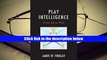 Download [PDF]  Play Intelligence: From IQ to PIQ Full Book