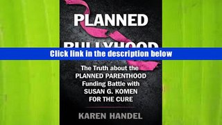 Download [PDF]  Planned Bullyhood: The Truth Behind the Headlines about the Planned Parenthood