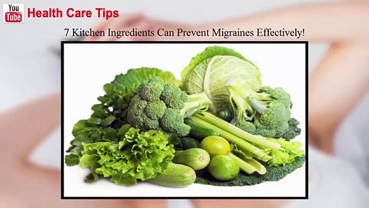 7 Kitchen Ingredients Can Prevent Migraines Effectively!
