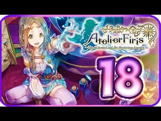 Atelier Firis: The Alchemist and the Mysterious Journey Walkthrough Part 18 (PS4) English