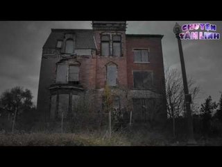 Chuyện Tâm Linh - Bạn sợ rằng trong nhà có ma. Đây là những dấu hiệu để nhận biết.