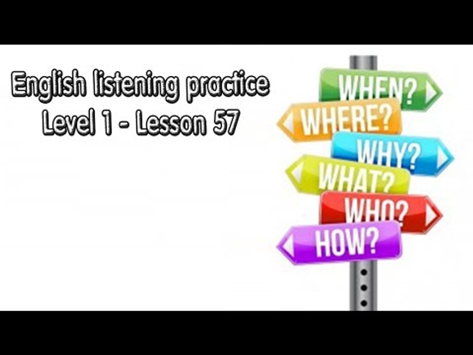 How to improve EnglishListening English for beginner learnerslesson 57Who, What, Where, why?