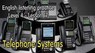 Learn English via Listening Level 4 - Lesson 17 - Telephone Systems