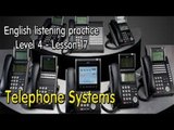 Learn English via Listening Level 4 - Lesson 17 - Telephone Systems