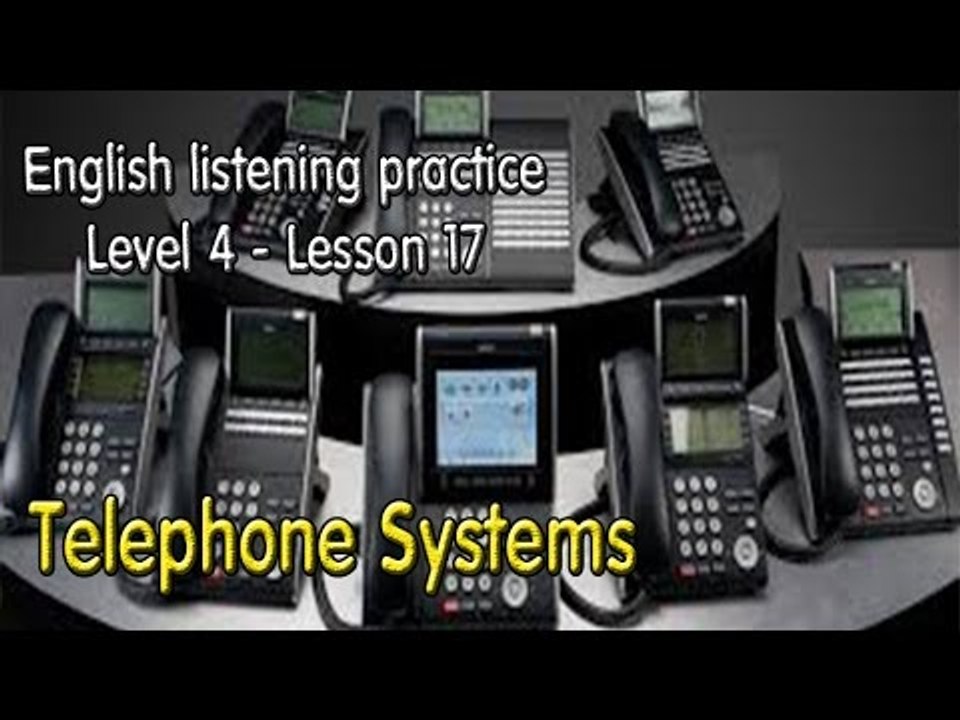 Learn English via Listening Level 4 - Lesson 17 - Telephone Systems