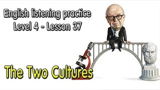Listening English for pre advanced learners - Lesson 37 - The Two Cultures