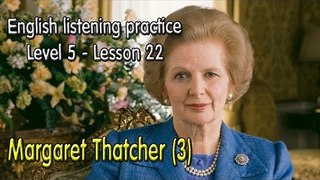 English listening for advanced learners (Level 5)-Lesson 22-Margaret Thatcher (3)