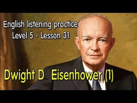 English listening for advanced learners (Level 5)-Lesson 31-Dwight D Eisenhower (1)