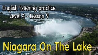 Learn English via Listening Level 4 - Lesson 9 - Niagara On The Lake