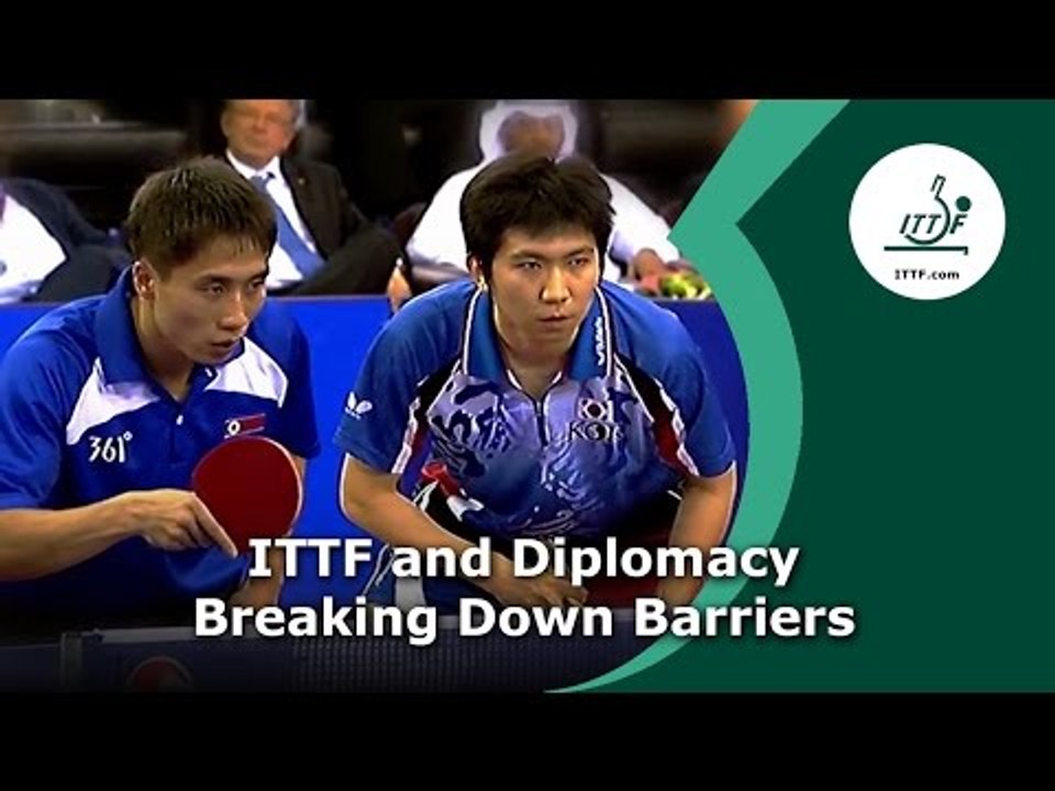 ITTF and Diplomacy - Breaking Down Barriers