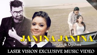 Janina Janina By Imran & Oyshee 2017 Bangla Music Video