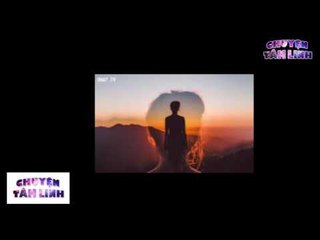 Chuyện Tâm Linh - Ôm hận qua đời, hồn hiện về xin lỗi con cháu