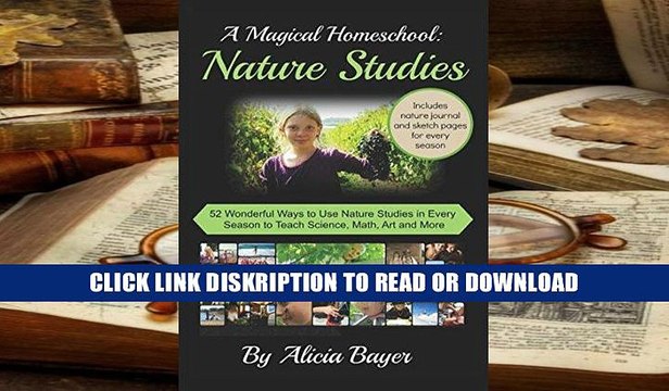 Read A Magical Homeschool: Nature Studies: 52 Wonderful Ways to Use Nature Studies in Every