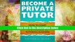 PDF [FREE] DOWNLOAD  Become A Private Tutor: How To Start And Build A Profitable And Successful