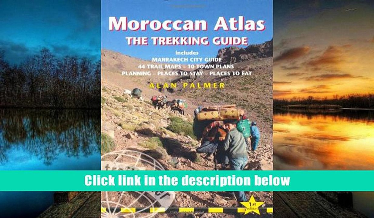 FREE [PDF] DOWNLOAD Moroccan Atlas: The Trekking Guide (Trailblazer Trekking Guides) Alan Palmer