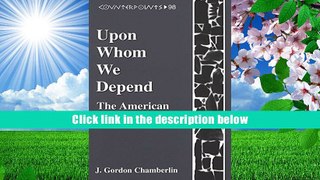 BEST PDF  Upon Whom We Depend: The American Poverty System (Counterpoints) J. Gordon Chamberlin