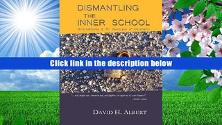 PDF [DOWNLOAD] Dismantling the Inner School David H. Albert FOR IPAD