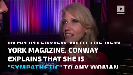 Kellyanne Conway admits she helped a friend get and pay for an abortion