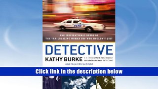 Ebook Online DETECTIVE: The Inspirational Story of the Trailblazing Woman Cop Who Wouldn t Quit