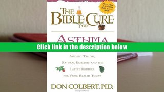 PDF [Download]  The Bible Cure for Asthma: Ancient Truths, Natural Remedies and the Latest