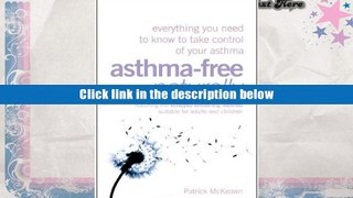 Best Ebook  Asthma-Free Naturally: Everything You Need to Know About Taking Control of Your