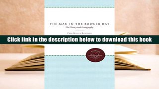 Best Ebook  The Man in the Bowler Hat: His History and Iconography  For Free