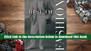Ebook Online Rise Of Fashion: A Reader  For Full