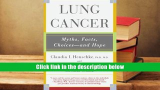 Read Online Lung Cancer: Myths, Facts, Choices--and Hope For Ipad