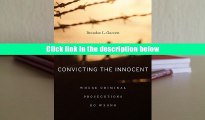 Best Ebook  Convicting the Innocent: Where Criminal Prosecutions Go Wrong  For Online